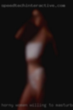 horny women willing to masturbate